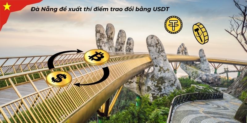 Đà Nẵng tiên phong thí điểm thanh toán USDT 