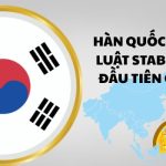 Hàn Quốc ra mắt luật Stablecoin đầu tiên Châu Á