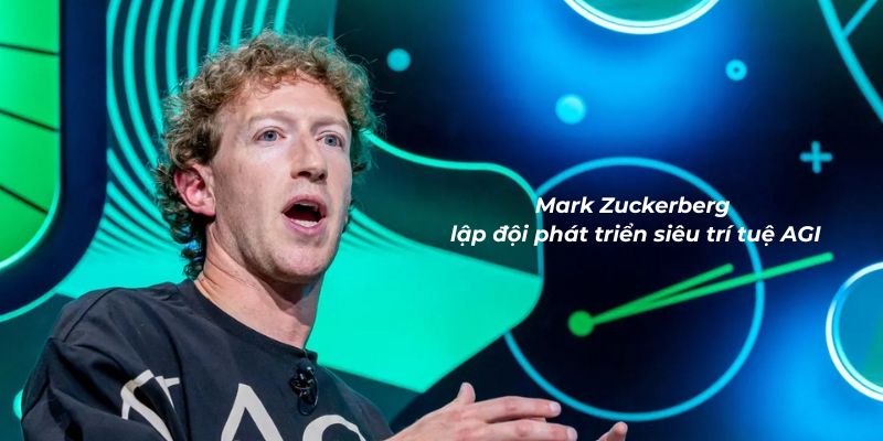Mark Zuckerberg tuyên chiến AGI: Cuộc đua siêu trí tuệ nhân tạo bước vào giai đoạn nóng