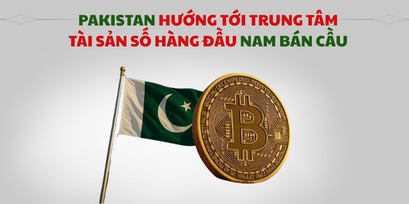 Pakistan hướng tới trở thành trung tâm tài sản số hàng đầu Nam bán cầu