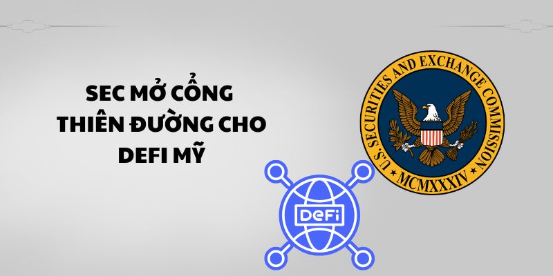 SEC chính thức mở cổng thiên đường cho DeFi Mỹ